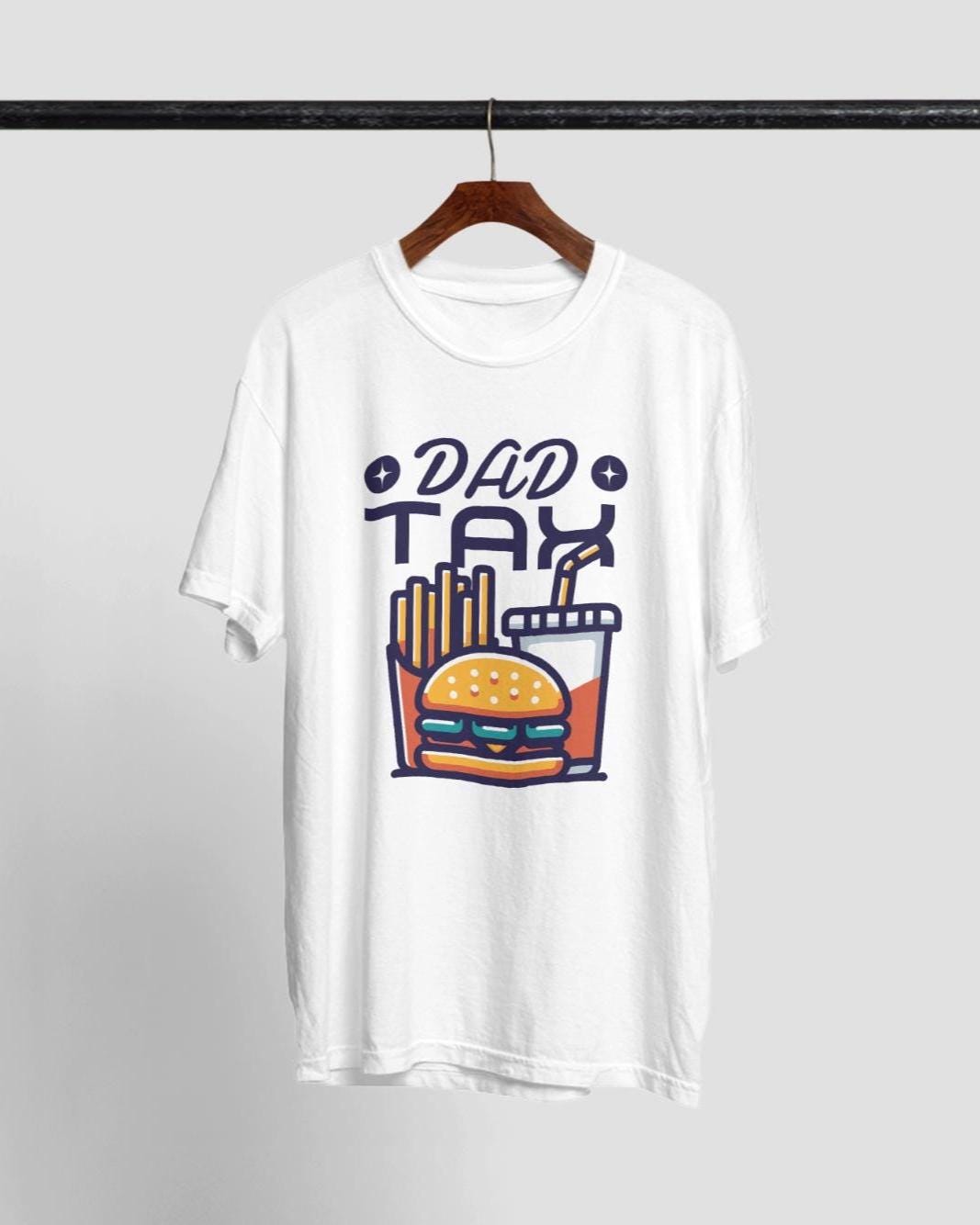 Dad Tax Shirt, Funny Burger and Fries Graphic Tee, Father's Day Gift for Dad